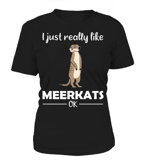 Meerkat Lovers Funny Quote Gift Women's T-Shirt