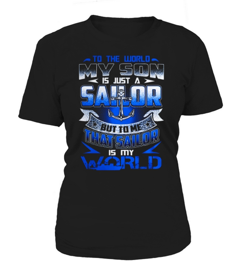 My Sailor Son is my World. Soldier - Military Women's T-Shirt