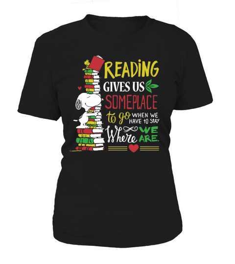 Reading gives us someplace Women's T-Shirt