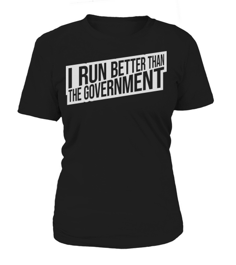 run better than government Women's T-Shirt