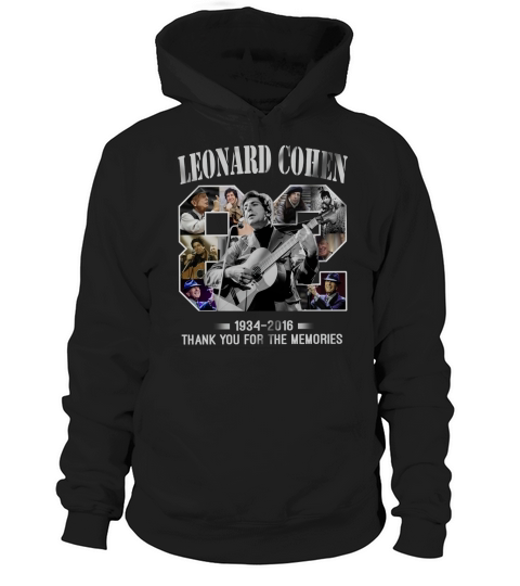 82 year of Leonard Cohen 1934-2016 thank you for the memories shirt Hoodie Unisex