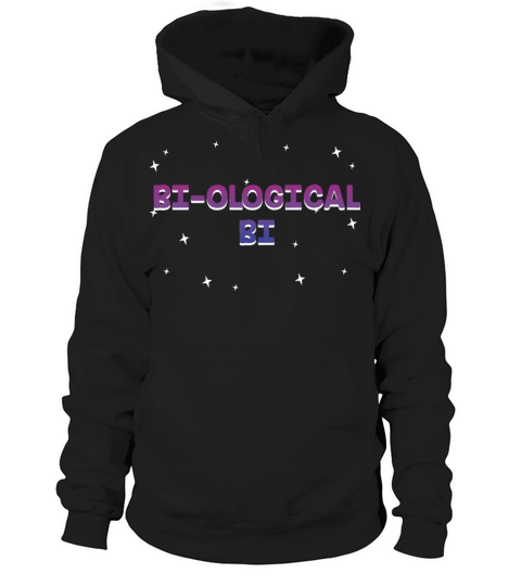 Biological Bi Bisexual Motivational Quote Bi Pride Hoodie Unisex