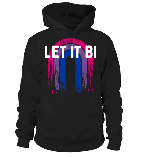 Let It Bi Bisexual Positivity Bi Pride Positive Hoodie Unisex