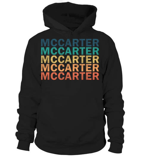 Mccarter Name T Shirt - Mccarter Vintage Retro Nam Hoodie Unisex