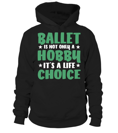 Not Only Hobby Ballet Dancer Schools Sayings Cute Hoodie Unisex