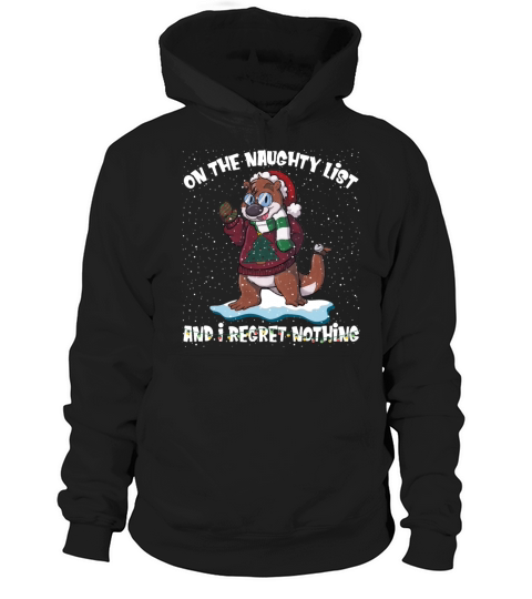 On The Naughty List And I Regret Nothing Otter Hoodie Unisex