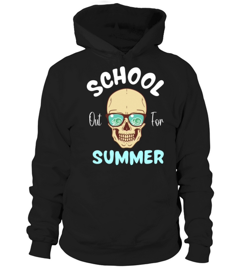 Teacher Last Day Of School Schools Out For Summer Hoodie Unisex