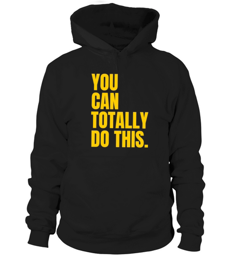 You can totally do this Hoodie Unisex