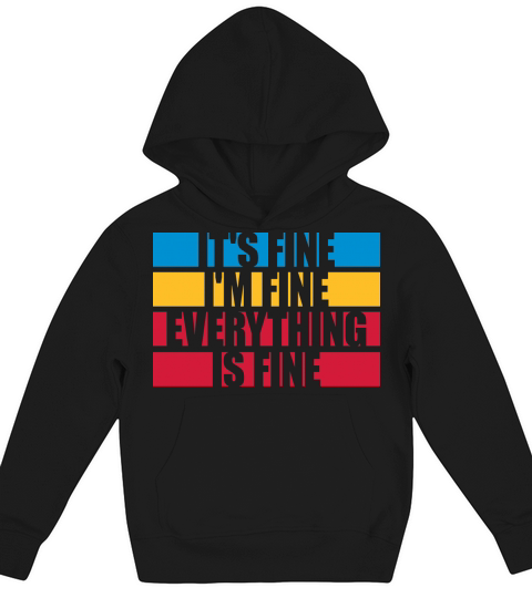 everything is fine quote Kids Hoodie