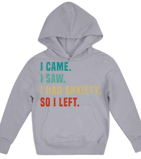 Vintage I Came I Saw I Had Anxiety So I Left Funny Kids Hoodie