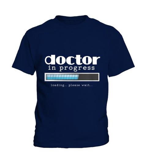 Doctor In Progress Funny Medical Student Gift T-shirt Women Kids T-Shirt