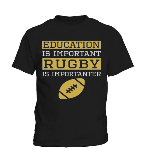Education is Important Rugby Is Importanter Funny Rugby Kids T-Shirt