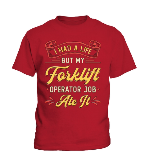 Forklift Operator I Had A Life But My Forklift Kids T-Shirt