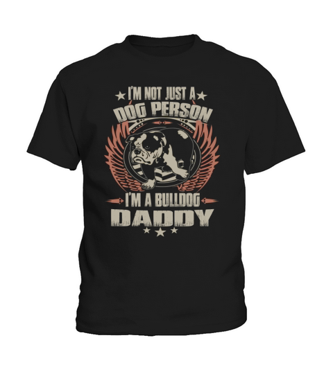 I Am A Bulldog Daddy Kids T-Shirt