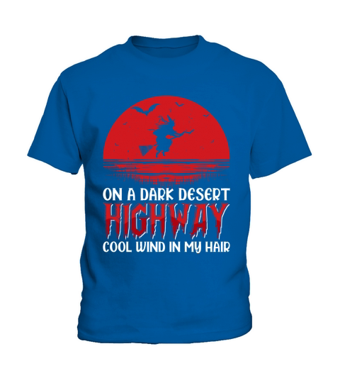 On A Dark Desert Highway Cool Wind In My Hair Kids T-Shirt
