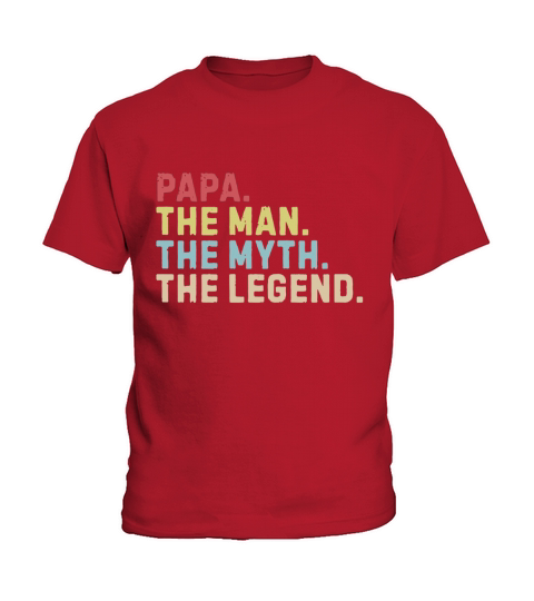 Papa The Man The Myth The Legend - Classic Guys / Unisex Tee Kids T-Shirt