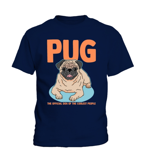 Pug Dog Of The Coolest Dogs Owner Kids T-Shirt