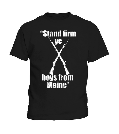 Stand Firm Ye Boys from Maine vintage Kids T-Shirt