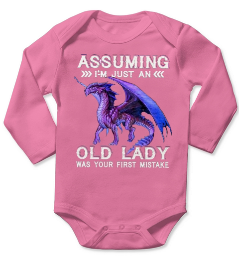 Assuming Im Just An Old Lady Was Your First Mistake Dragon shirt Long Sleeve Baby One-Piece