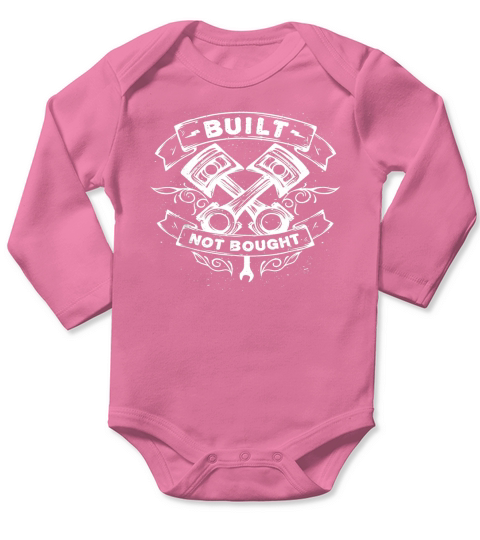 Built Not Bought Mechanic Pistons Custom T shirt Vintage Long Sleeve Baby One-Piece