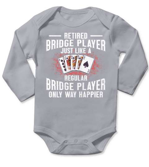 Card Game Bridge Quote for a Retired Bridge Player Long Sleeve Baby One-Piece