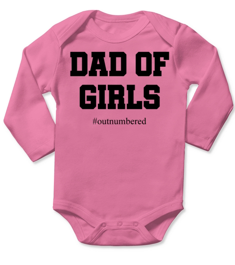 Dad of Girls - Outnumbered - Father - Daddy Long Sleeve Baby One-Piece