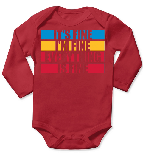 everything is fine quote Long Sleeve Baby One-Piece