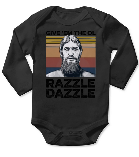 Grigori Rasputin Give ‘em the ol razzle dazzle vintage shirt - Unisex Long Sleeve Long Sleeve Baby One-Piece