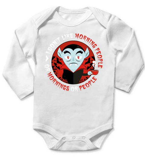 I Dont Like Morning People Or Mornings Or People Long Sleeve Baby One-Piece