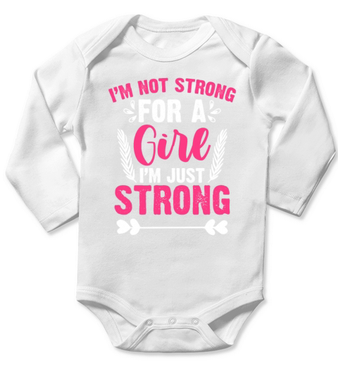 Im Not Strong For A Girl Im Just Strong Feminism Long Sleeve Baby One-Piece