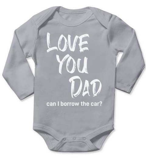 Love You Dad Funny Fathers Day Long Sleeve Baby One-Piece