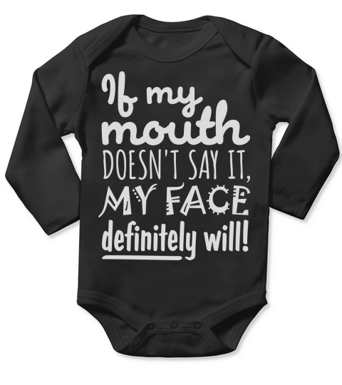 my face definitely will Long Sleeve Baby One-Piece