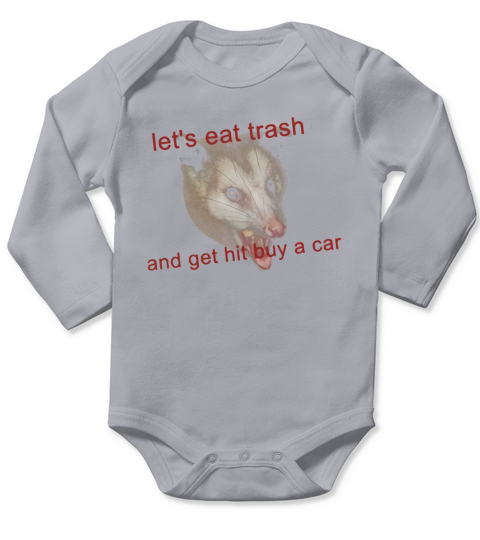 Possumcore Lets Eat Trash And Get Hit By A Car shirt Long Sleeve Baby One-Piece