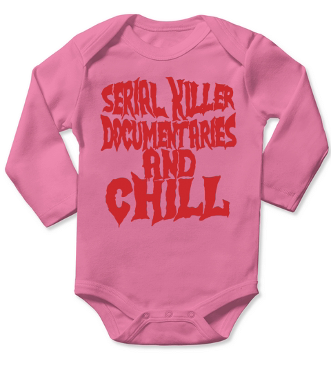 Serial killer documentaries and chill shirt Long Sleeve Baby One-Piece