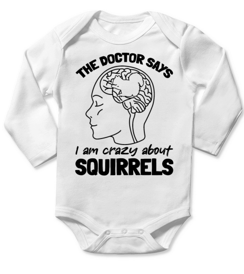 Squirrel Lover - The Doctor Says I Am Crazy About Long Sleeve Baby One-Piece