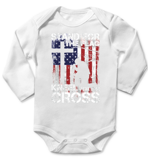 STAND FOR THE FLAG  KNEEL FOR THE CROSS Long Sleeve Baby One-Piece