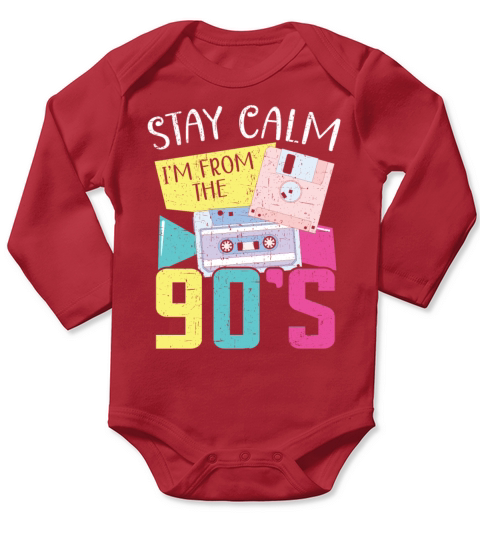 Stay Calm Im From The 90s Nineties Party 1990s Long Sleeve Baby One-Piece
