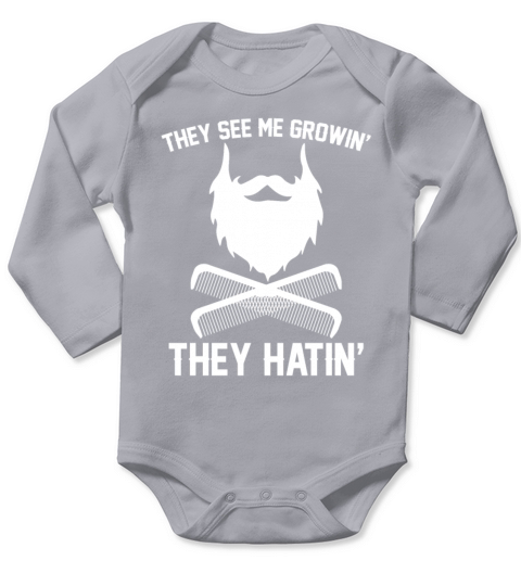 They See Me Growing They Hating Funny Bearded Men Long Sleeve Baby One-Piece
