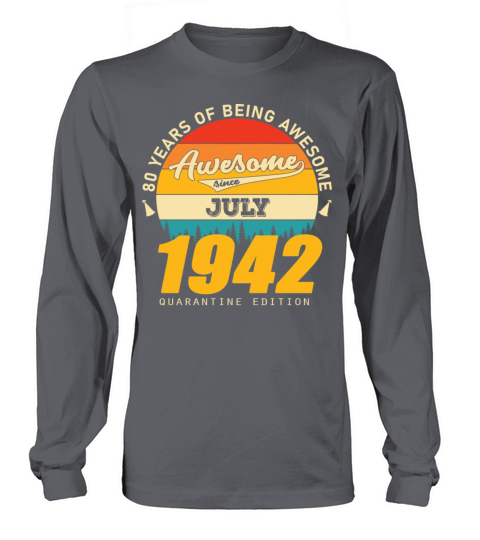 1942 Quarantine Edition July 80th birthday gift Long sleeved Unisex