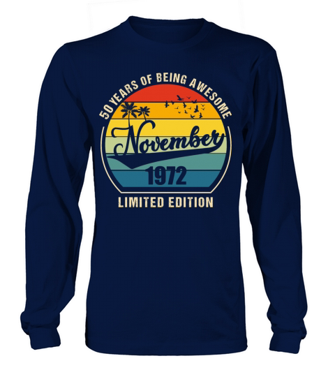 50 Years of Being Awesome November 1972 Gift Long sleeved Unisex