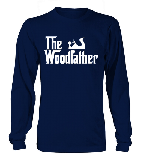 Carpenter The woodfather Long sleeved Unisex
