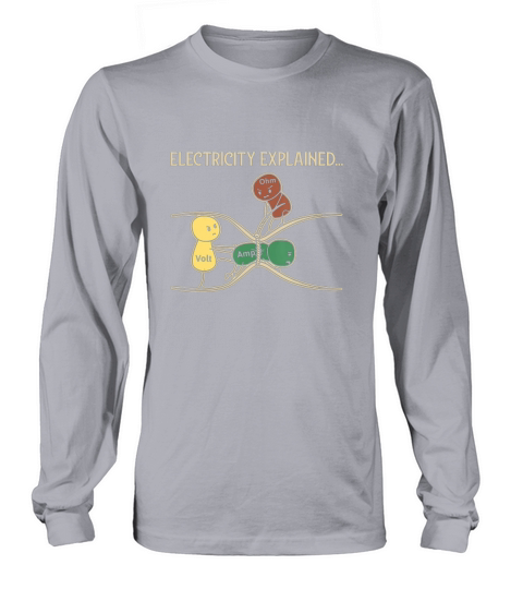Electricity Explained Funny Ohm Volt Ampe Physics Long sleeved Unisex