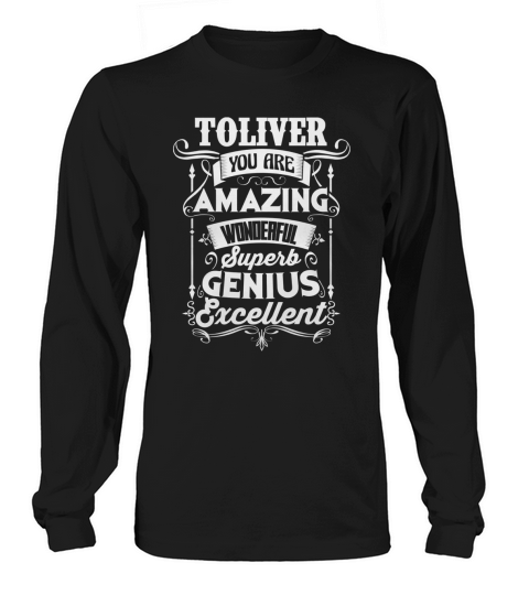 Its Great To Be TOLIVER Tshirt Long sleeved Unisex