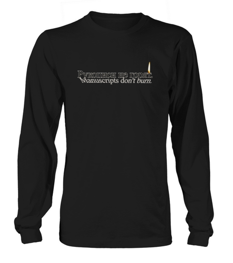 Manuscripts Dont Burn (Master &amp;amp; Margarita) T-Shirt Long sleeved Unisex