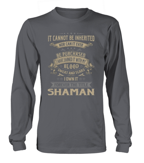Shaman Forever Job Title Shirts Long sleeved Unisex