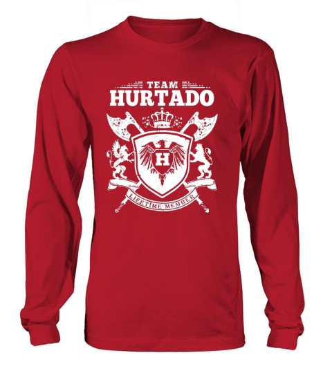 Team Hurtado T-Lifetime Member: Tshirts For Team Hurtado, Hurtado Family, Hurtado Company Long sleeved Unisex