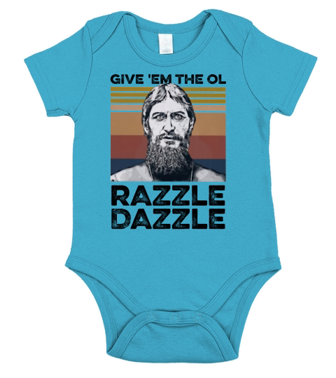 Grigori Rasputin Give ‘em the ol razzle dazzle vintage shirt - Unisex Long Sleeve Short Sleeve Baby One-Piece