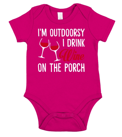 Im Outdoorsy I Drink Wine On The Porch Funny Short Sleeve Baby One-Piece