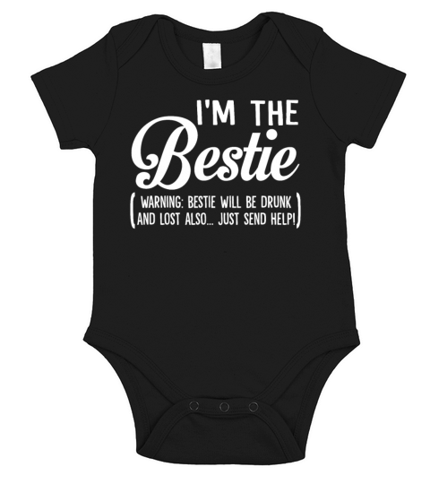 Im The Bestie Just Send Help Funny Drinking Short Sleeve Baby One-Piece