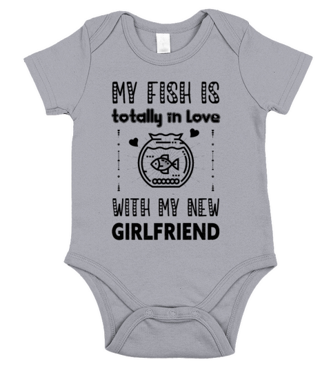 My Fish is Totally in Love with My New Girlfriend Short Sleeve Baby One-Piece